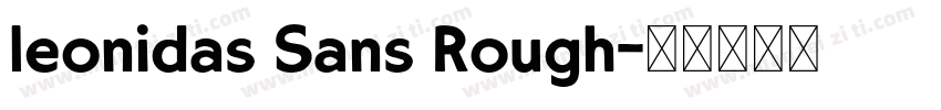 leonidas Sans Rough字体转换